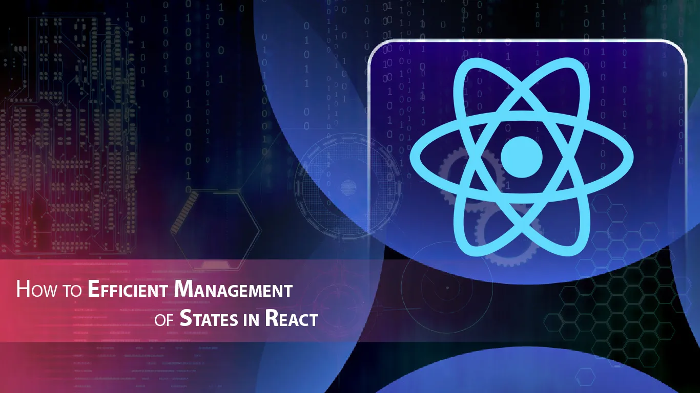 How to Efficient Management of States in React
