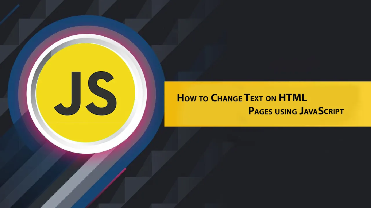 How to Change Text on HTML Pages using JavaScript