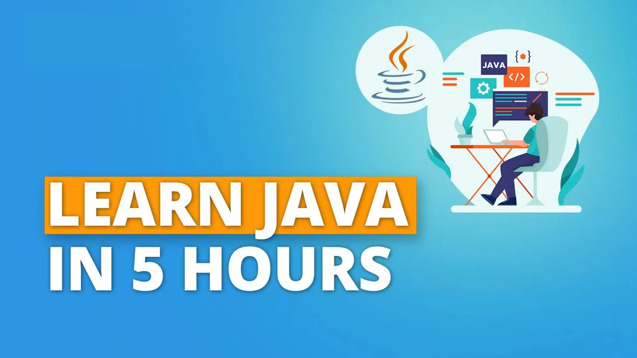 Learn Java In 5 Hours