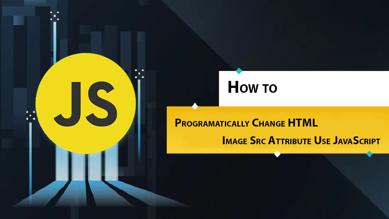 How to Programatically Change HTML Image Src Attribute Use JavaScript