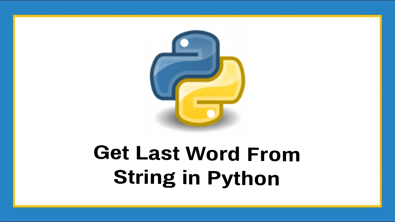Get Last Word From String in Python with Example