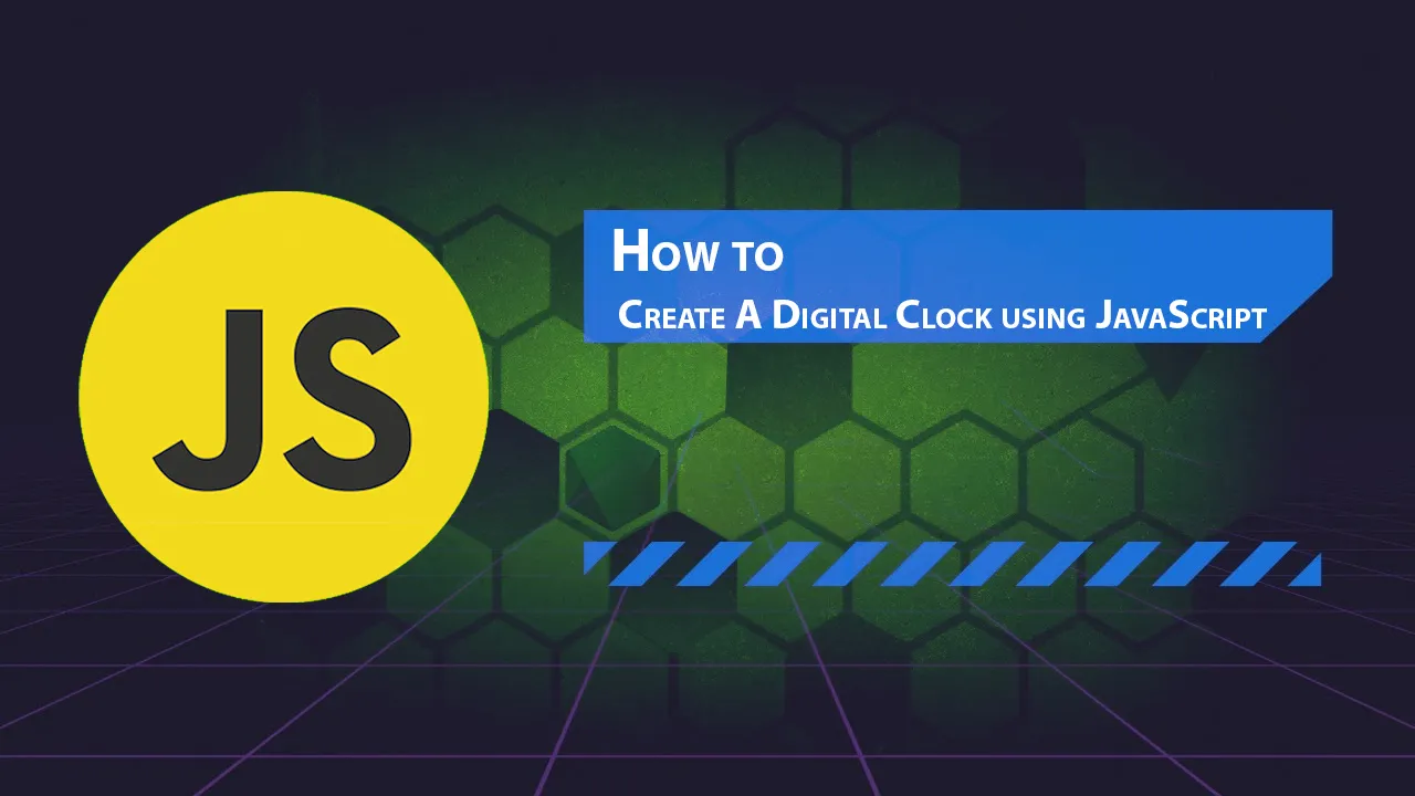 How to Create A Digital Clock using JavaScript