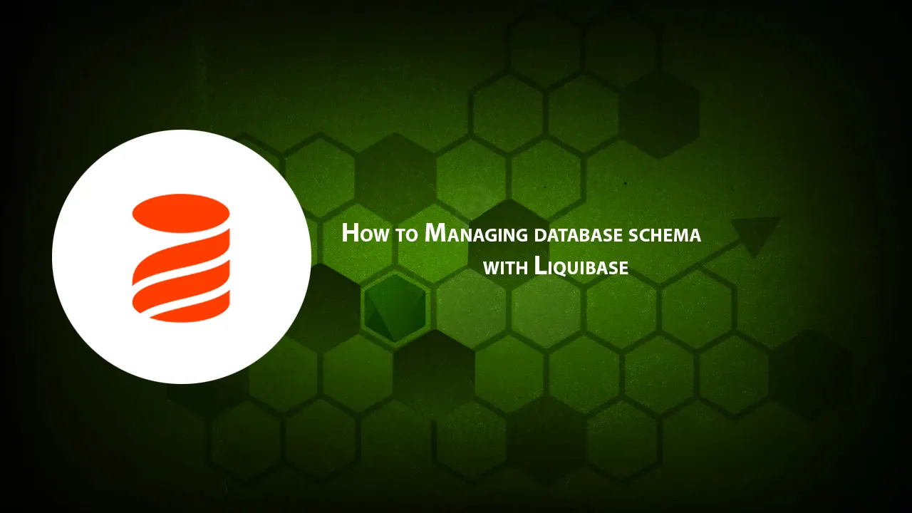 How to Managing Database Schema with Liquibase
