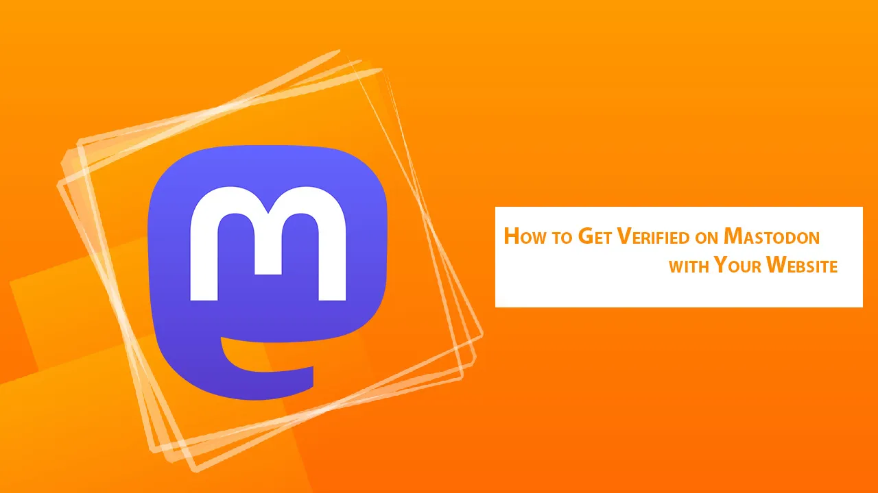 How to Get Verified on Mastodon with Your Website