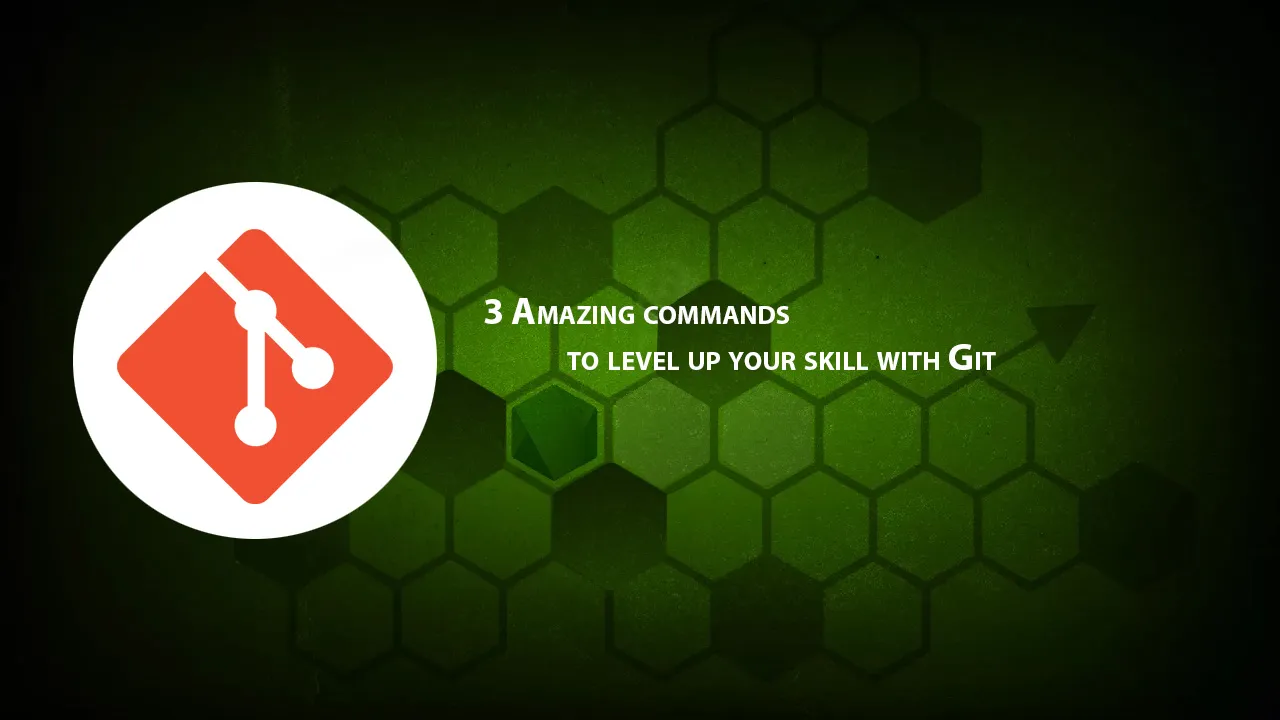 3 Amazing Commands to Level Up Your Skill with Git