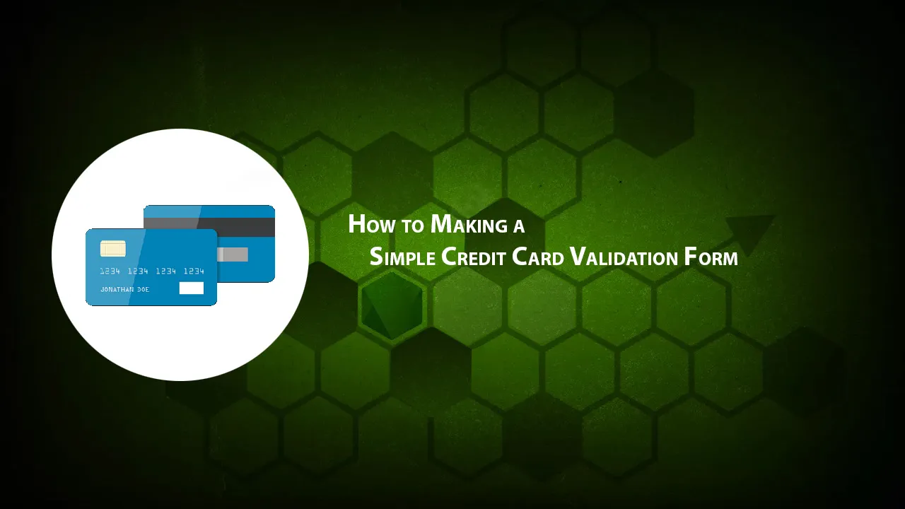 How to Making A Simple Credit Card Validation form