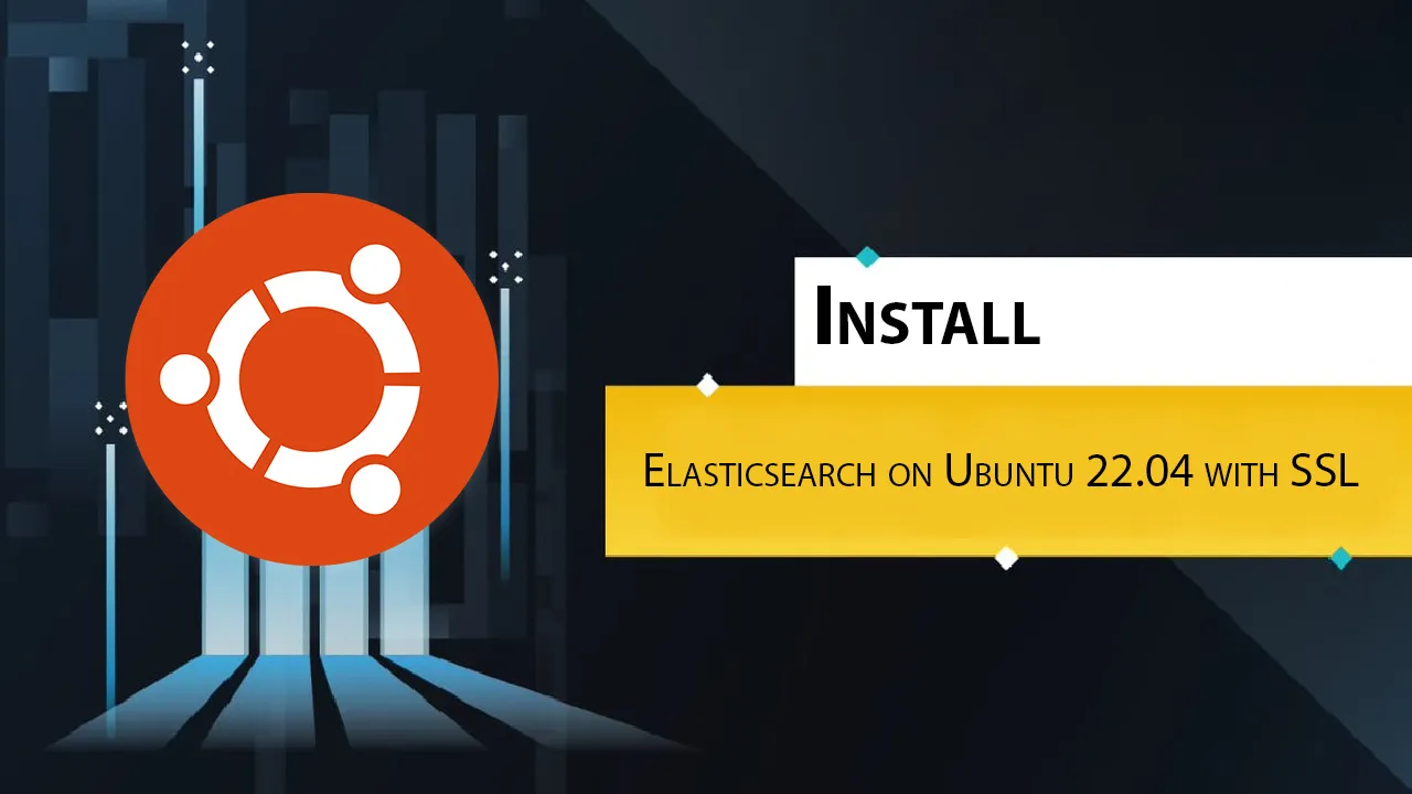 Install Elasticsearch on Ubuntu 22.04 with SSL