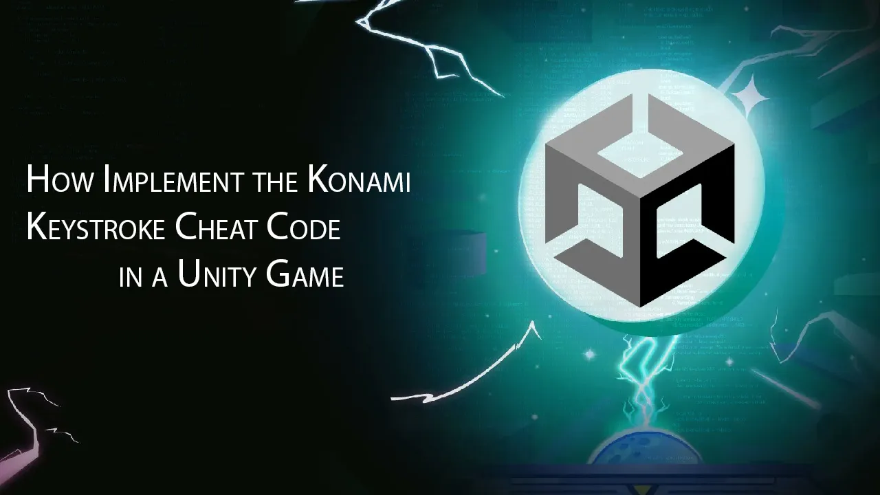 How Implement The Konami Keystroke Cheat Code in A Unity Game