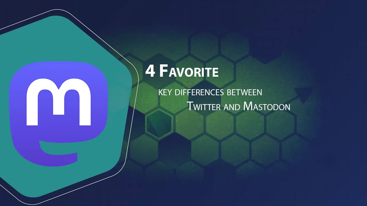 4 Favorite key differences between Twitter and Mastodon 