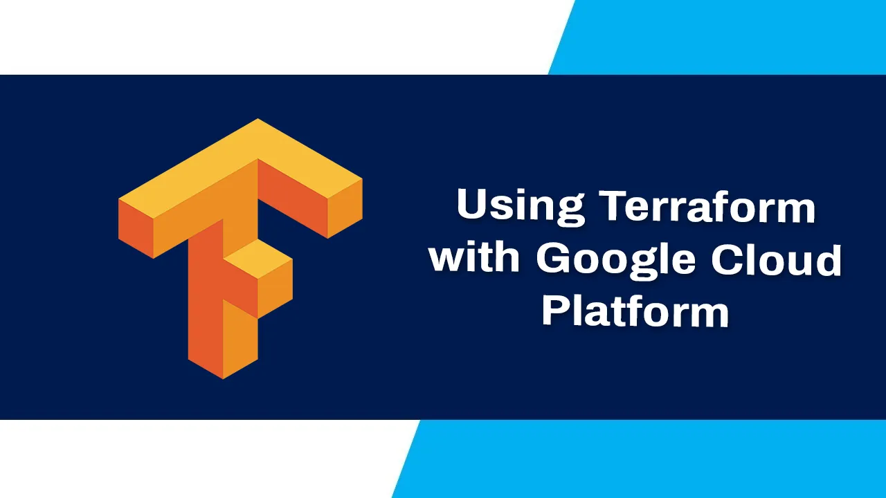 How to Use Terraform with Google Cloud Platform