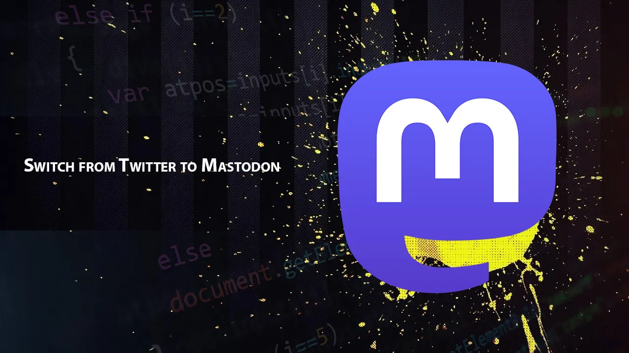 Switch From Twitter to Mastodon