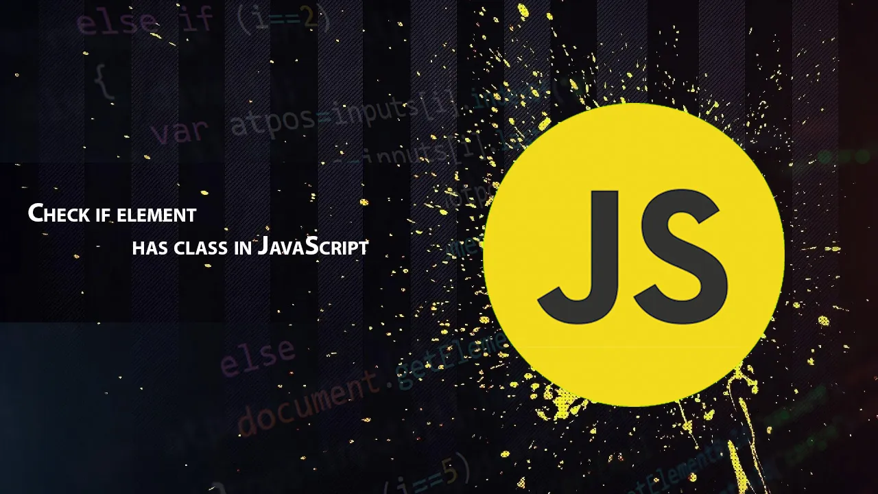 Check If Element Has Class in JavaScript