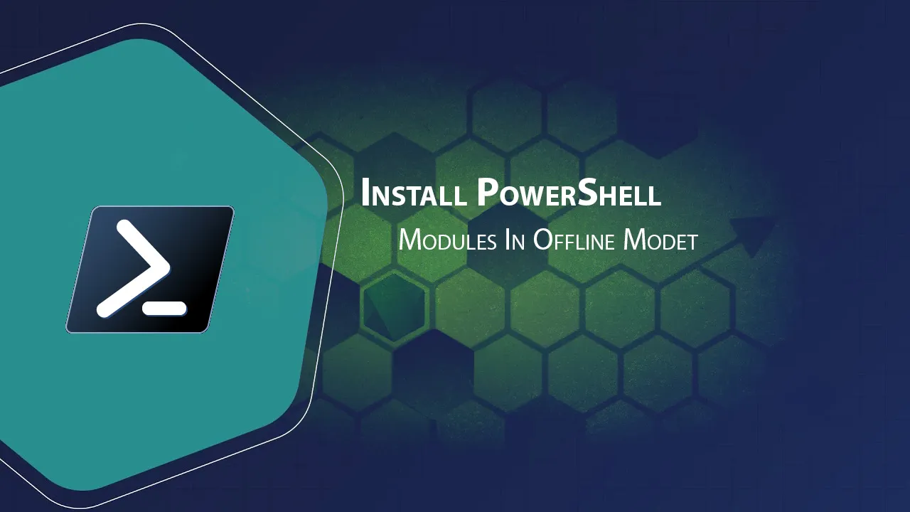 Install PowerShell Modules In Offline Mode