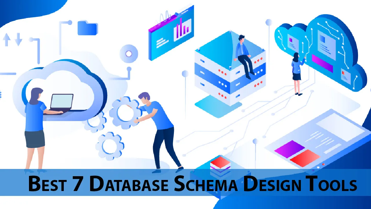 Best 7 Database Schema Design Tools