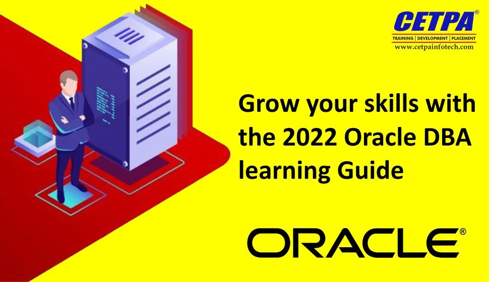 GROW YOUR SKILLS WITH THE 2022 ORACLE DBA LEARNING GUIDE
