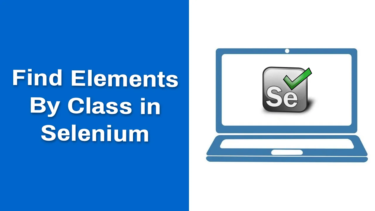 How to Find Elements By Class in Selenium with Example