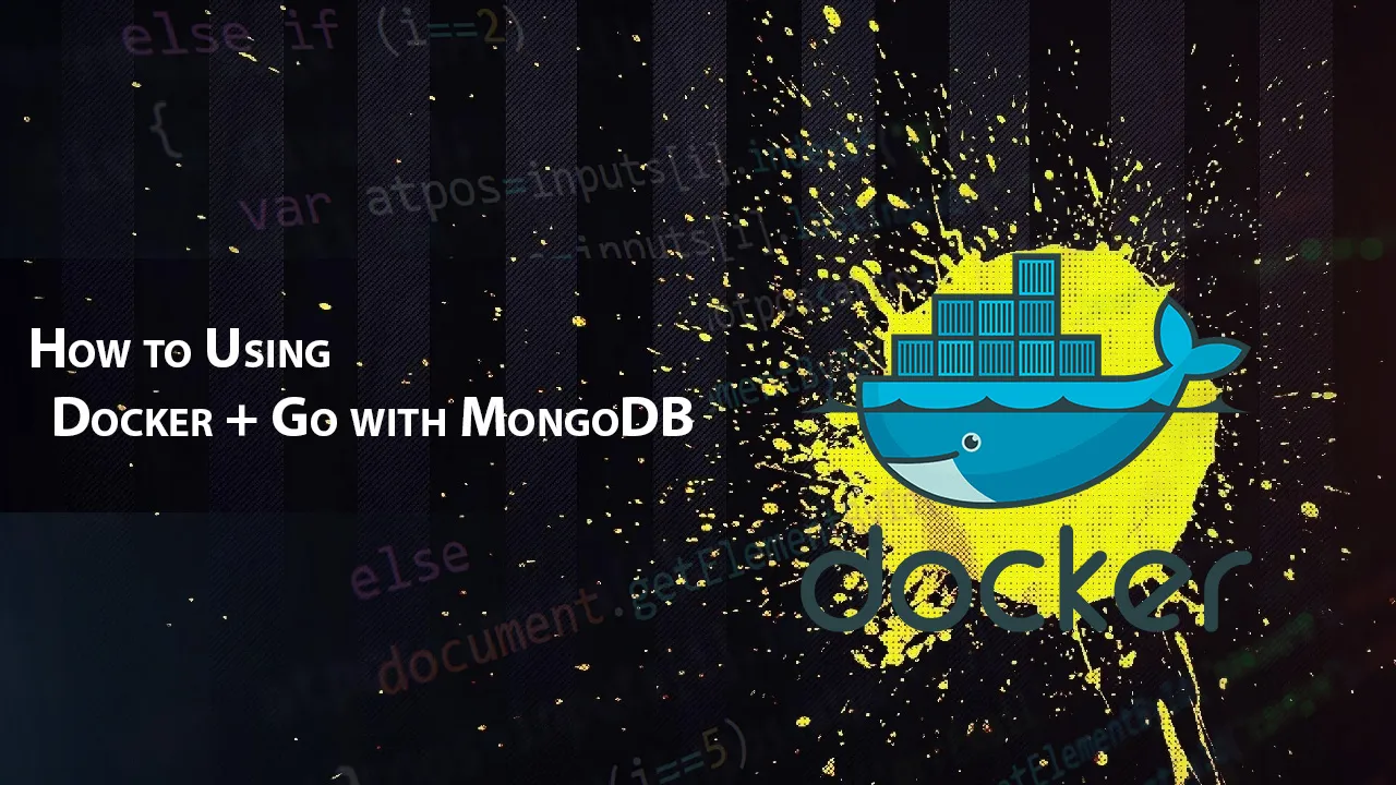 How to Using Docker + Go with MongoDB
