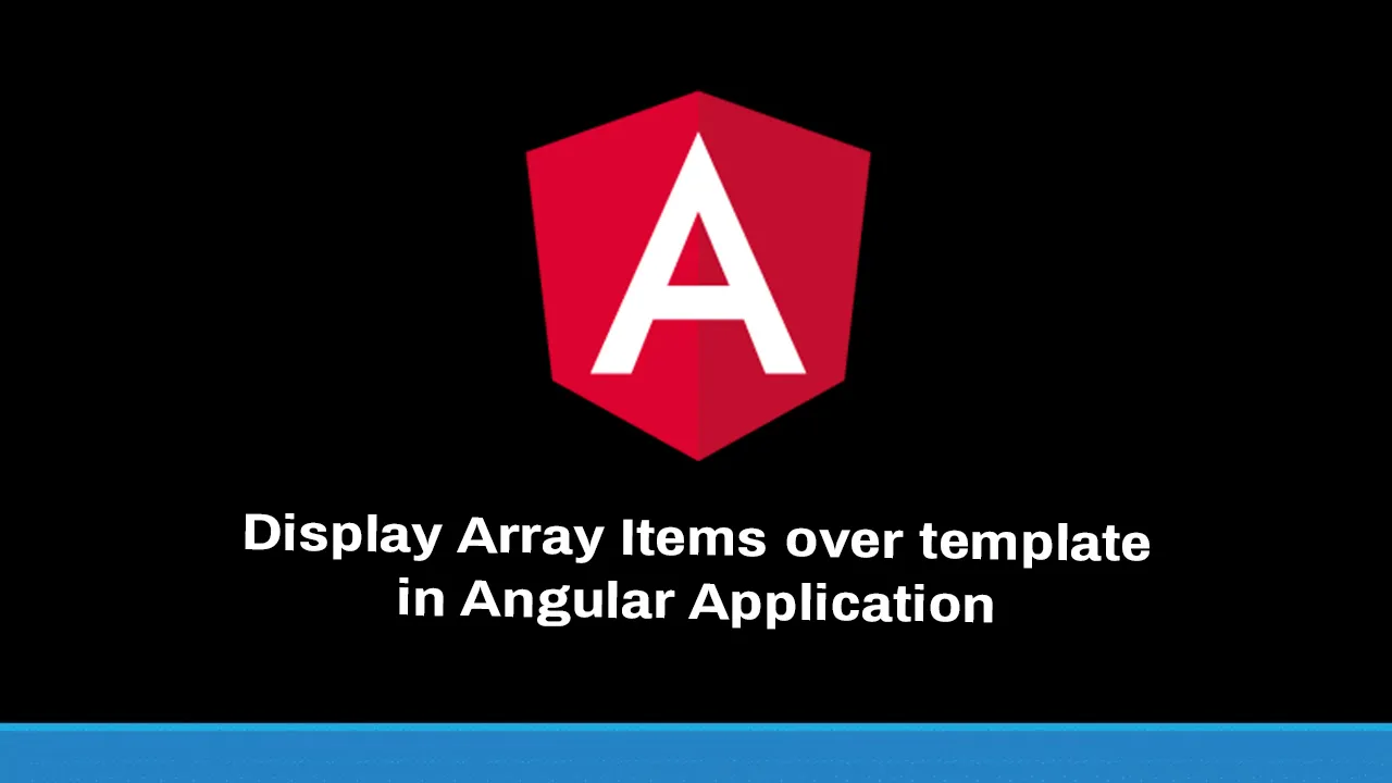 Angular Application: Display Array Items over template