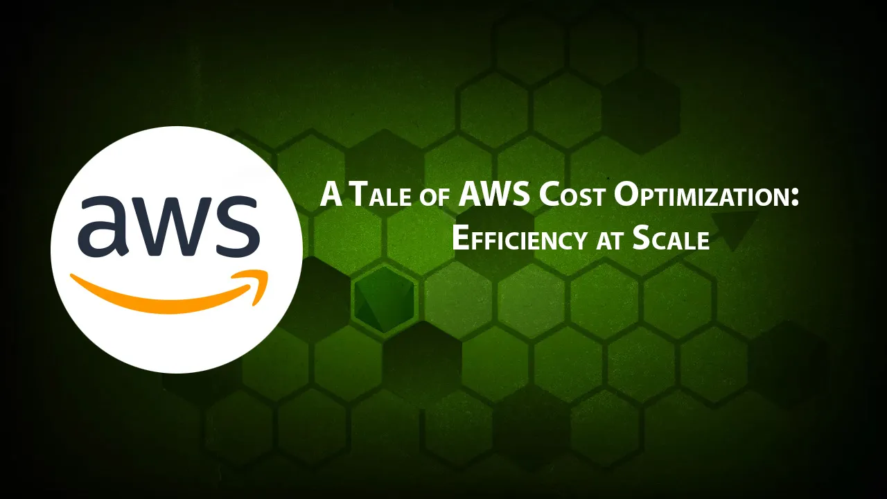 A Tale of AWS Cost Optimization: Efficiency at Scale