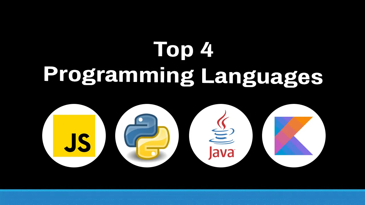Top 4 Programming Languages You Must Know