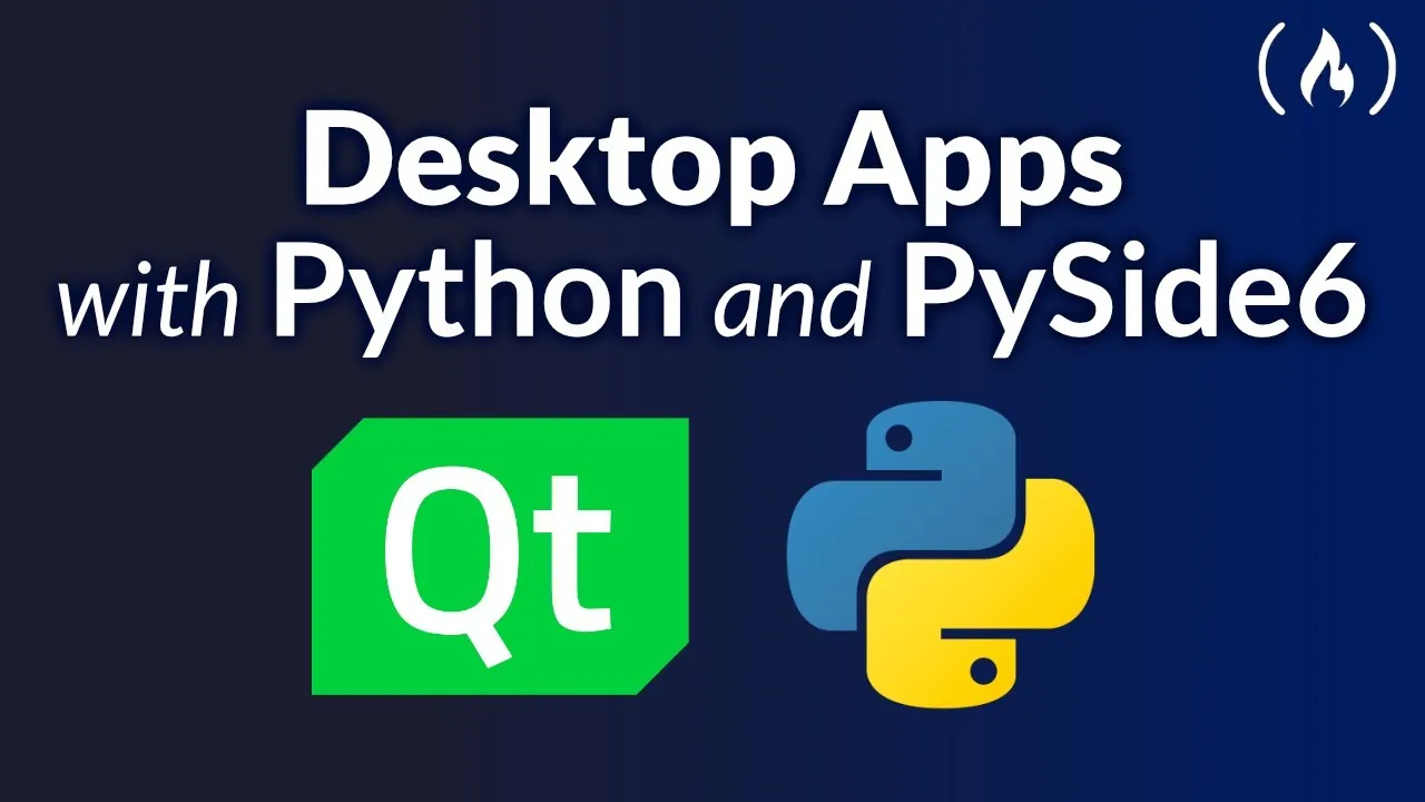 Build Desktop Apps with Python and PySide6 