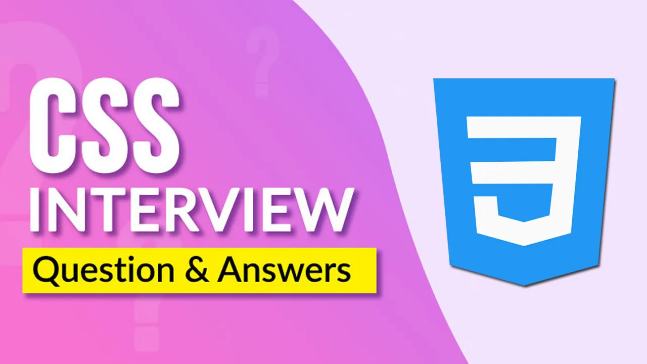 Top 70+ CSS Interview Questions and Answers