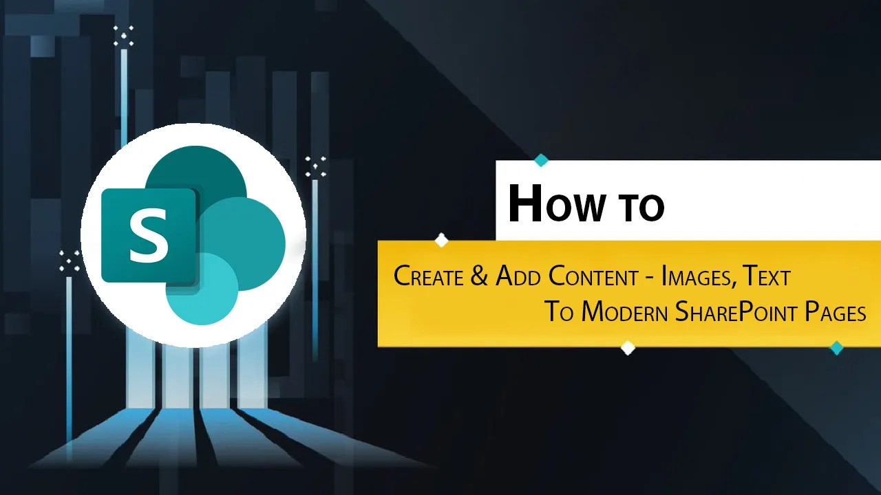 How to Create & Add Content - Images, Text To Modern SharePoint Pages