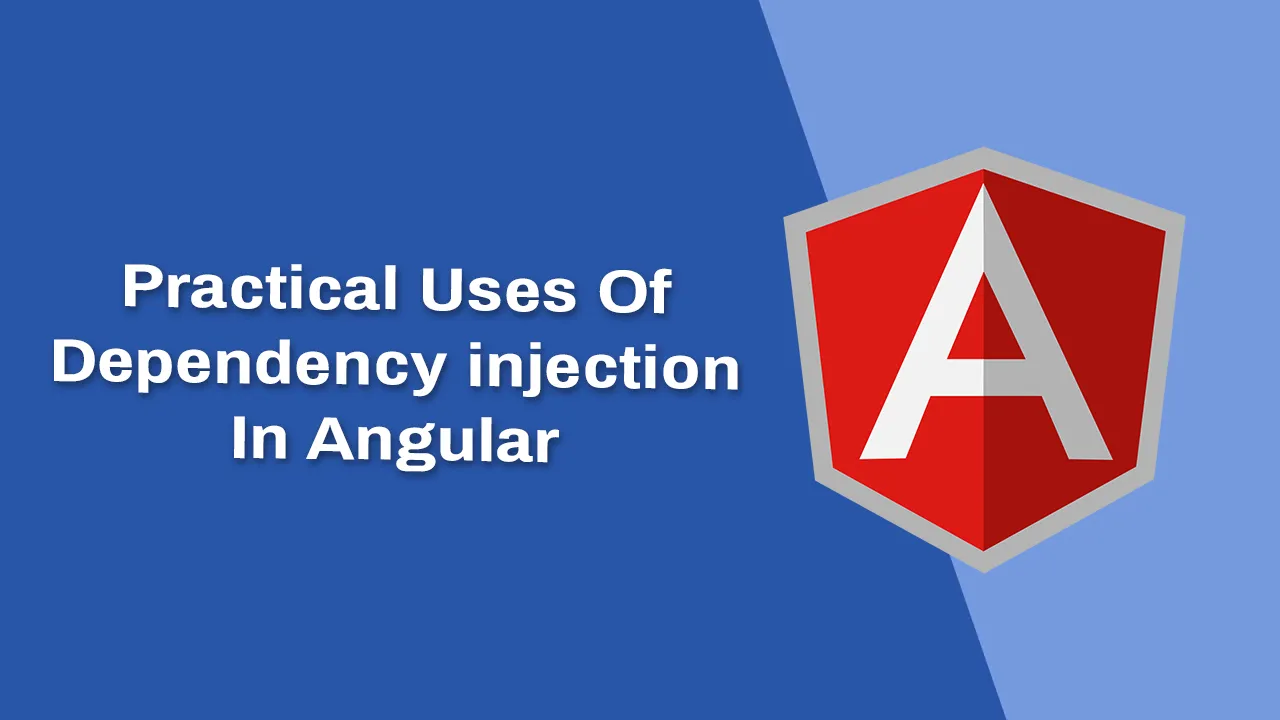 How to Practical Uses Of Dependency injection In Angular
