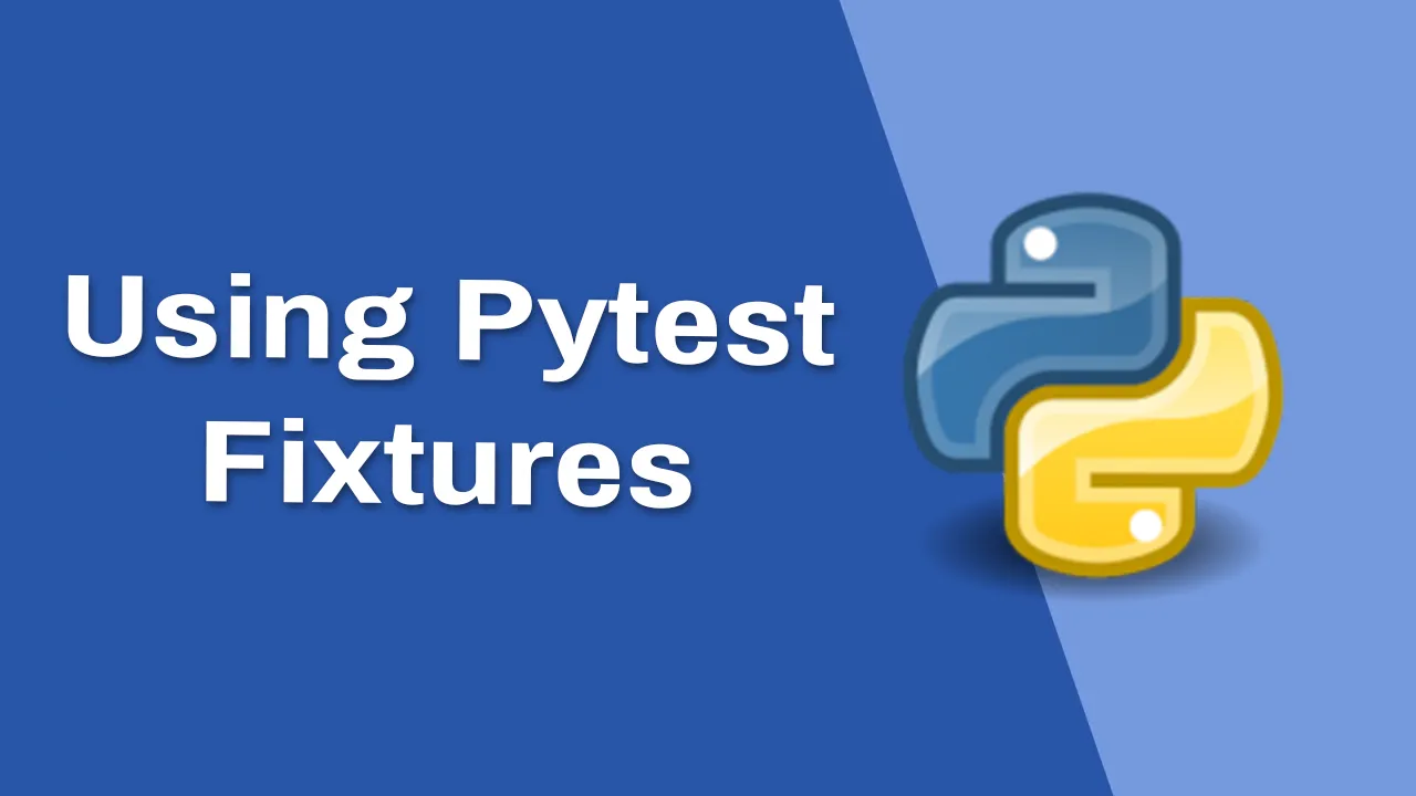 How to Use Pytest Fixtures with Examples | Python