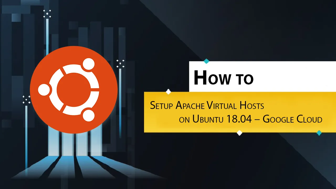 How to Setup Apache Virtual Hosts on Ubuntu 18.04 – Google Cloud