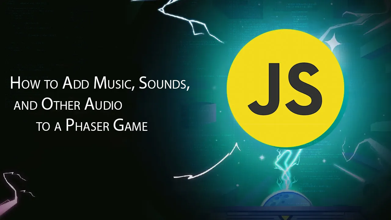How to Add Music, Sounds, and Other Audio To A Phaser Game