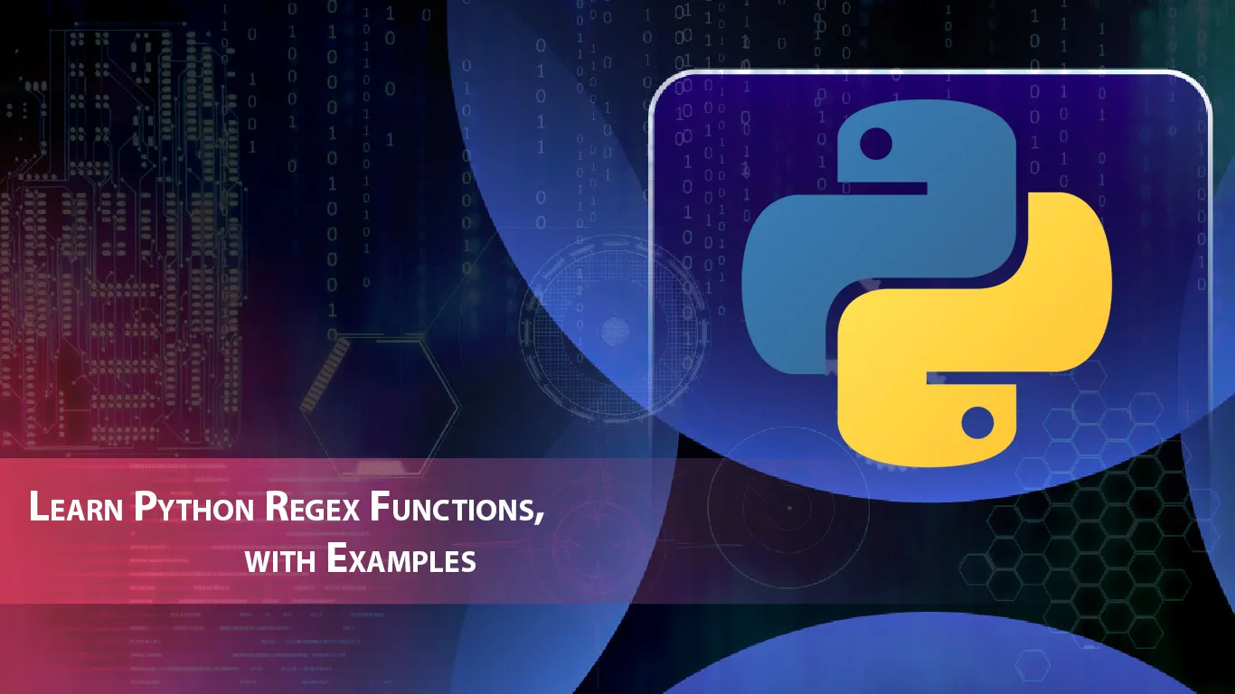 Learn Python Regex Functions, with Examples