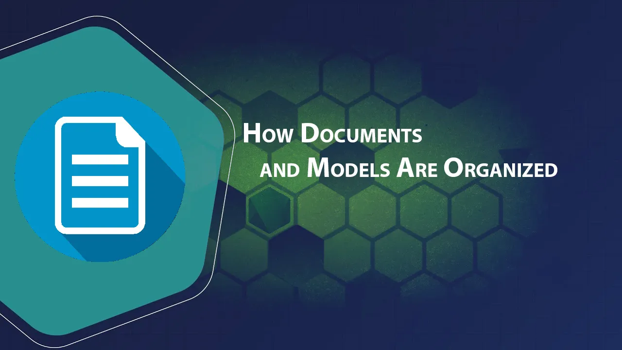 How Documents and Models Are Organized