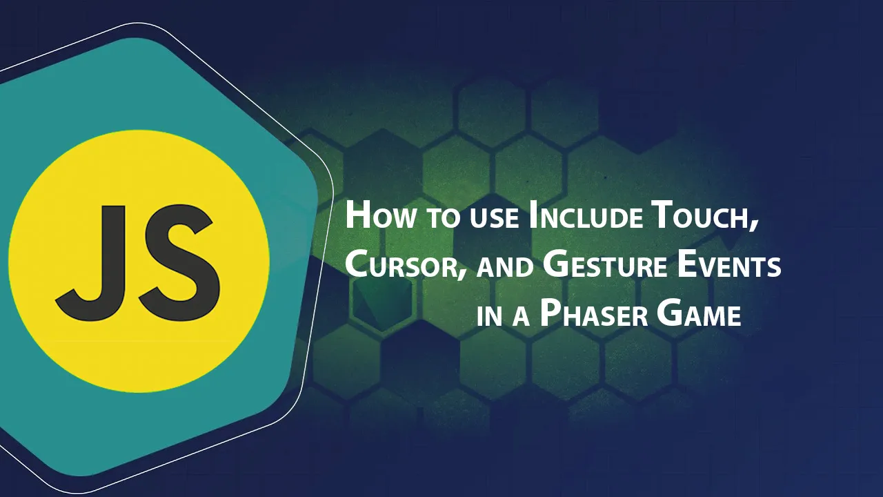 How to use Include Touch, Cursor, and Gesture Events in a Phaser Game