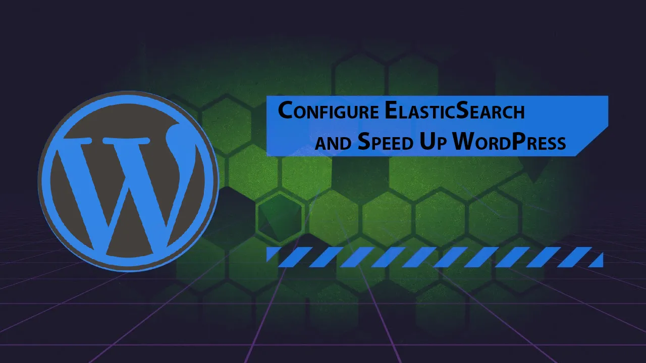 Configure ElasticSearch and Speed Up WordPress