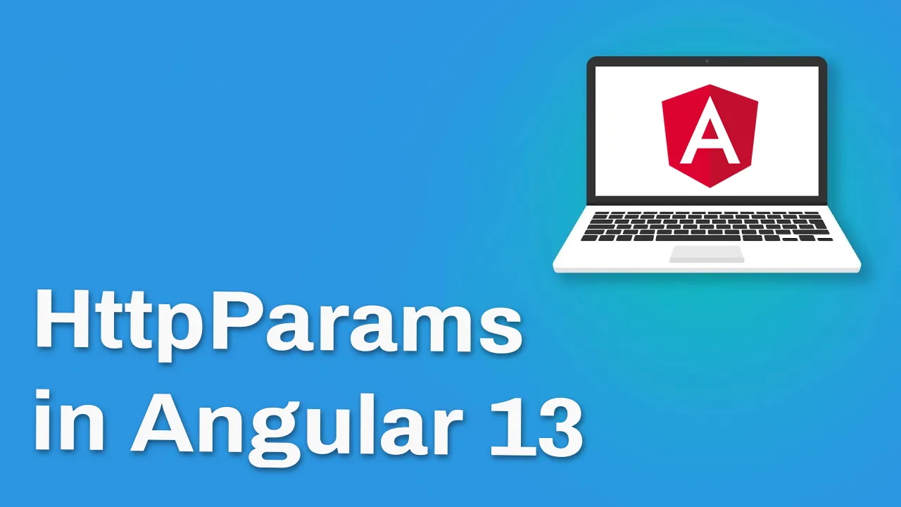 Using HttpParams in Angular 13 with Example