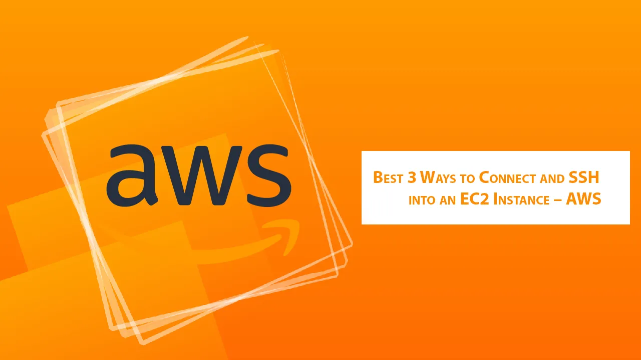  3 Best Ways to Connect and SSH into an EC2 Instance – AWS