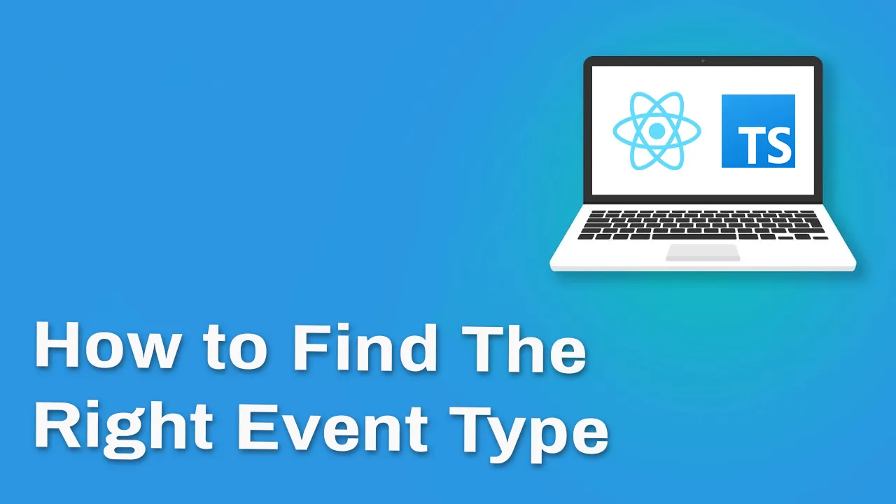 How to Find The Right Event Type for React and TypeScript