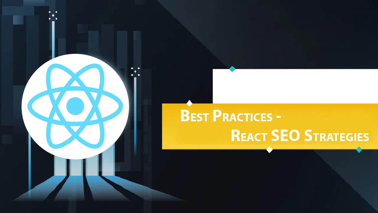 Best Practices - React SEO Strategies