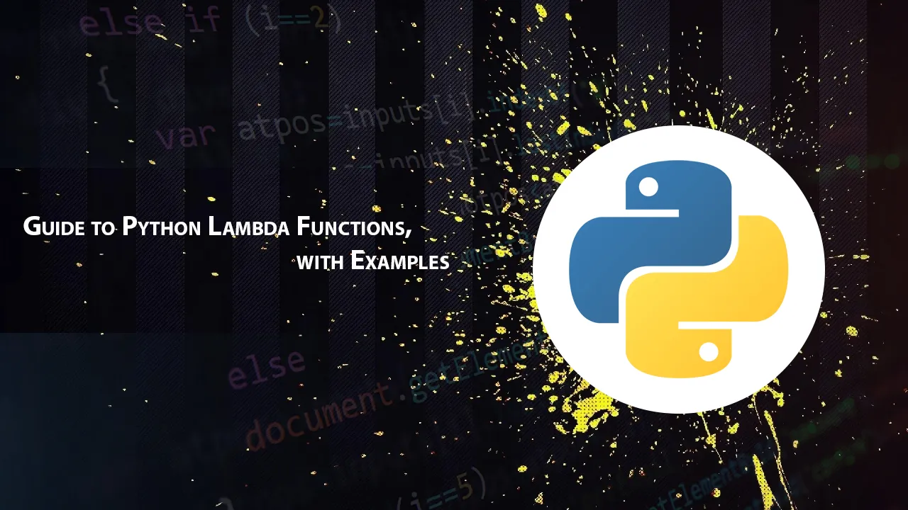 Guide to Python Lambda Functions, with Examples