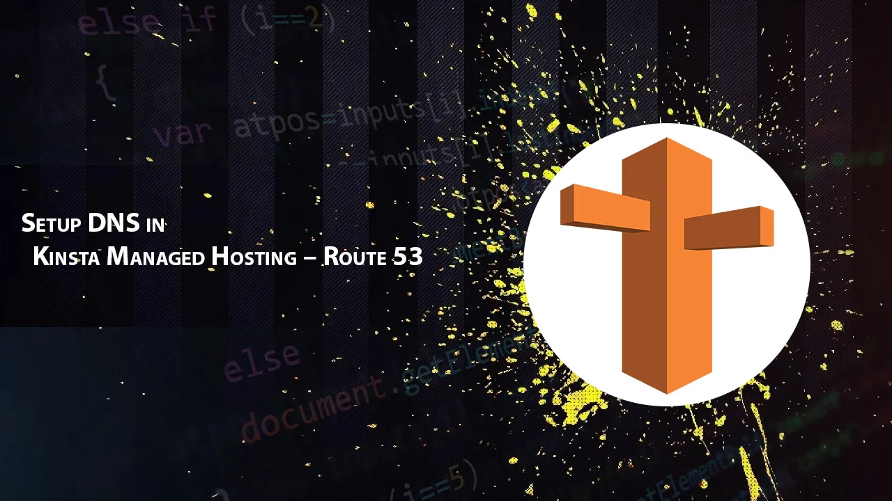 Setup DNS in Kinsta Managed Hosting – Route 53