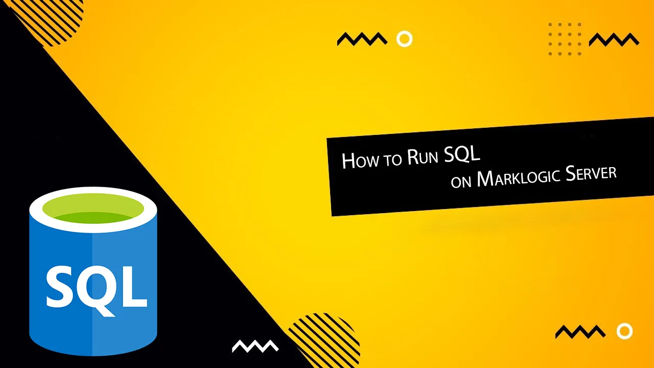 How to Run SQL on Marklogic Server