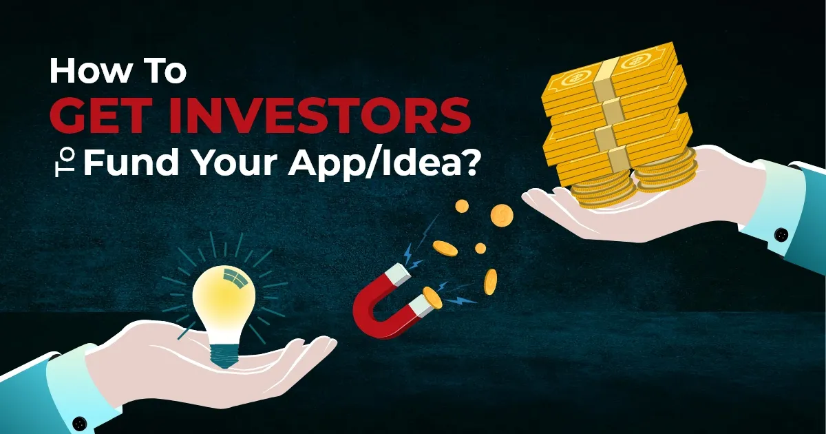How to Get Investors for an Application Startup? Stages & Types of Fun