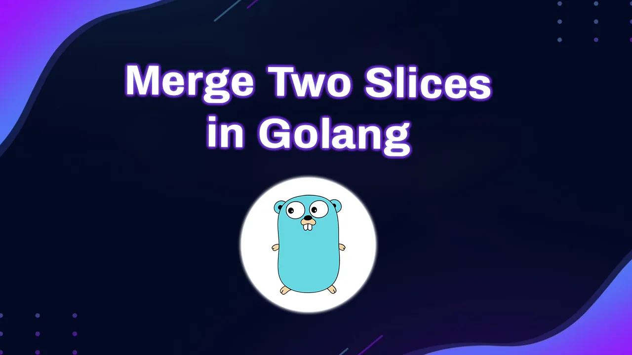 How to Concatenate Two Or More Slices in Golang