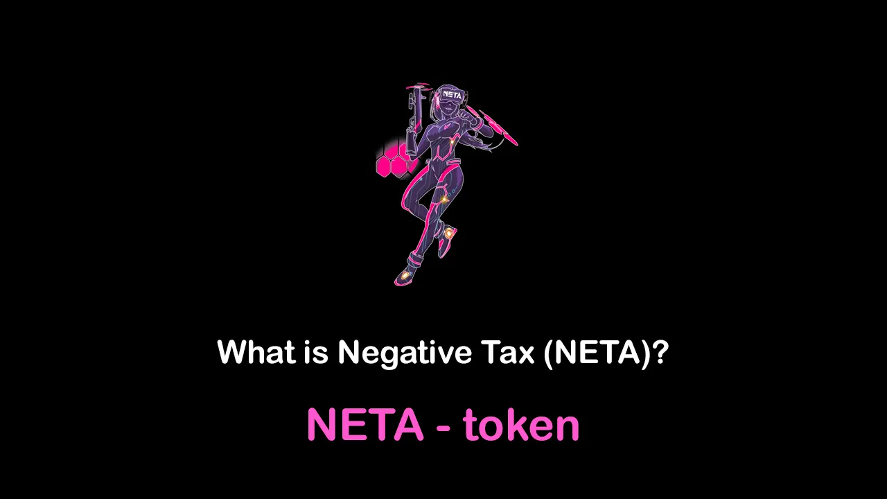 What is Negative Tax (NETA) | What is NETA token