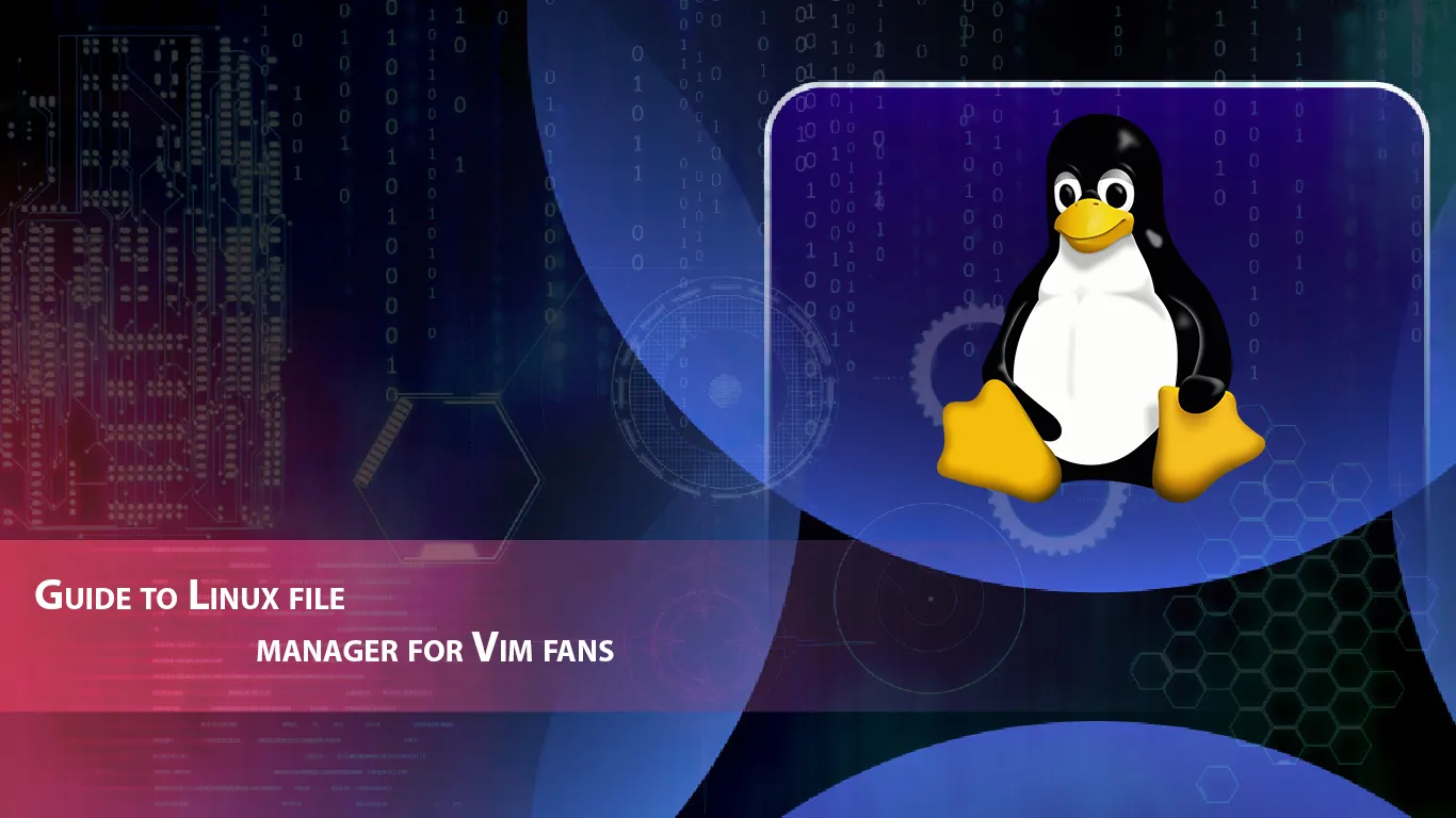 Guide to Linux file manager for Vim fans