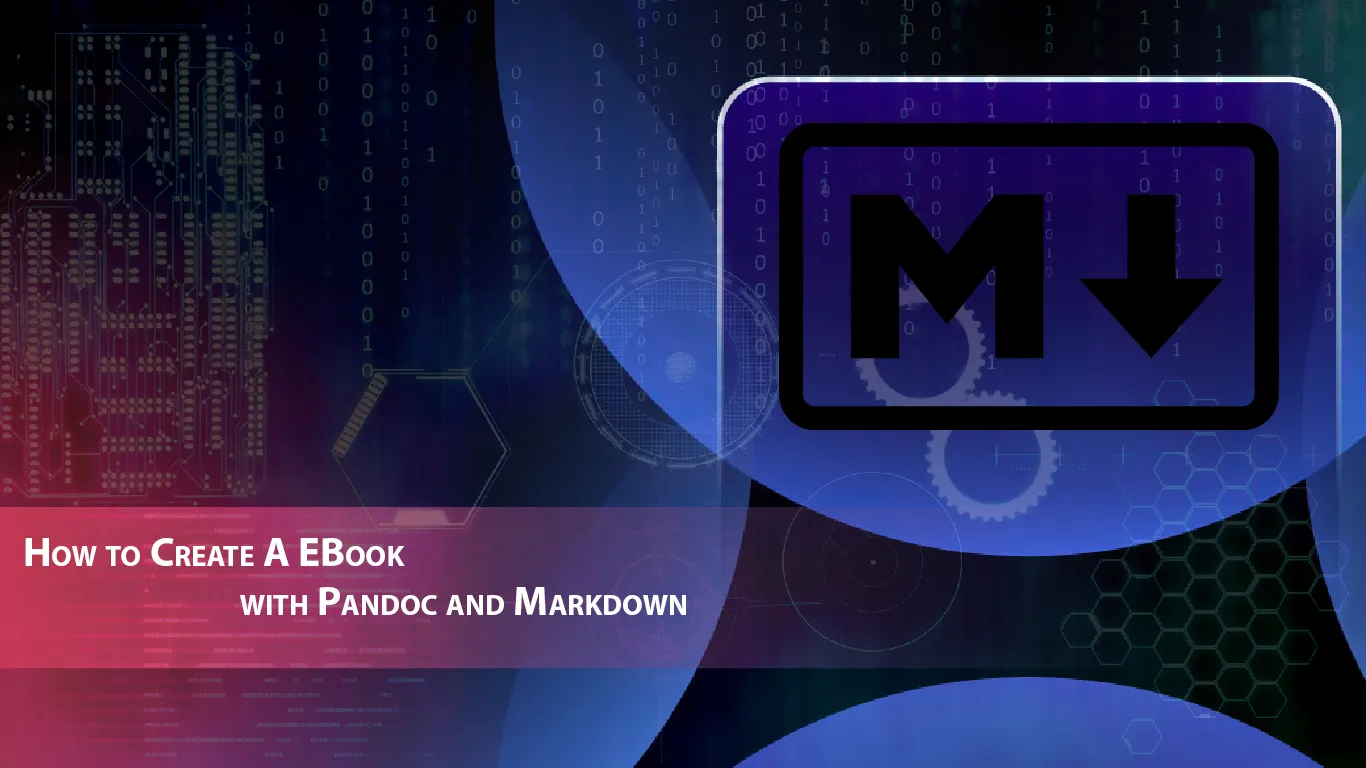 How to Create A EBook with Pandoc and Markdown