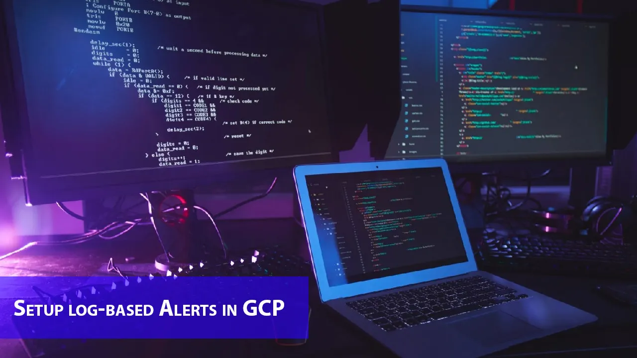 Setup Log-based Alerts in GCP
