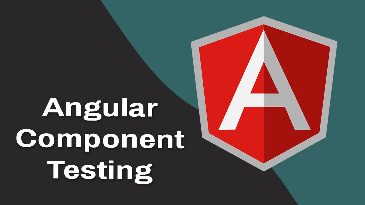 Introduction to Angular Component Testing