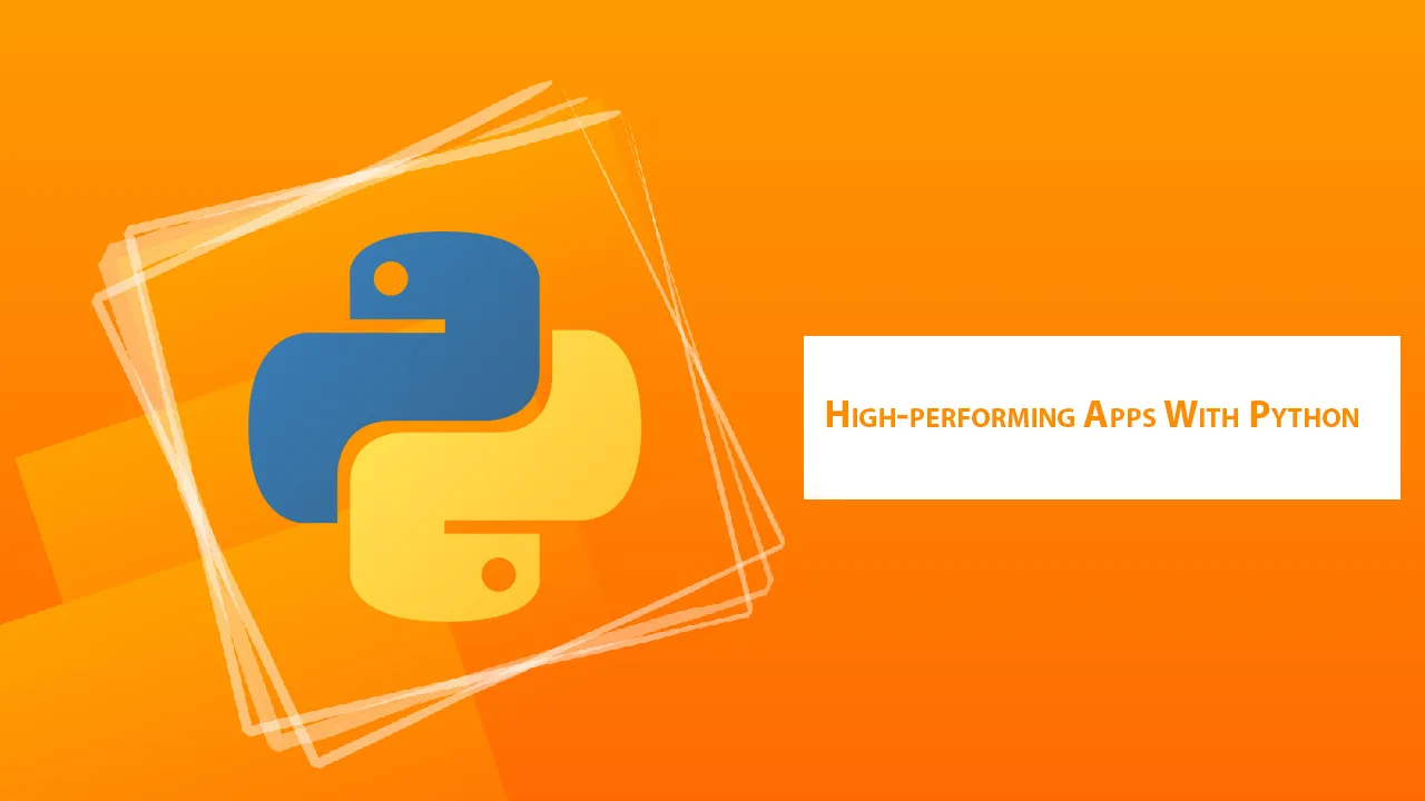 High-performing Apps With Python